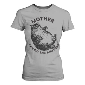 Funny Cat Mother I Am But Skin And Bone T Shirt For Women TS11 Sport Gray Print Your Wear