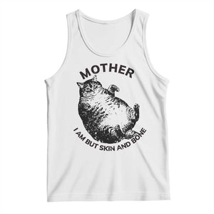 Funny Cat Mother I Am But Skin And Bone Tank Top TS11 White Print Your Wear