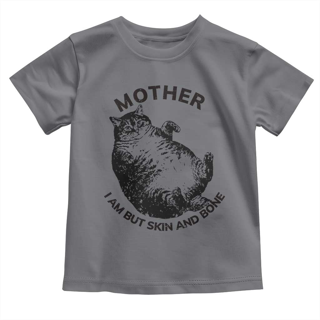 Funny Cat Mother I Am But Skin And Bone Toddler T Shirt TS11 Charcoal Print Your Wear