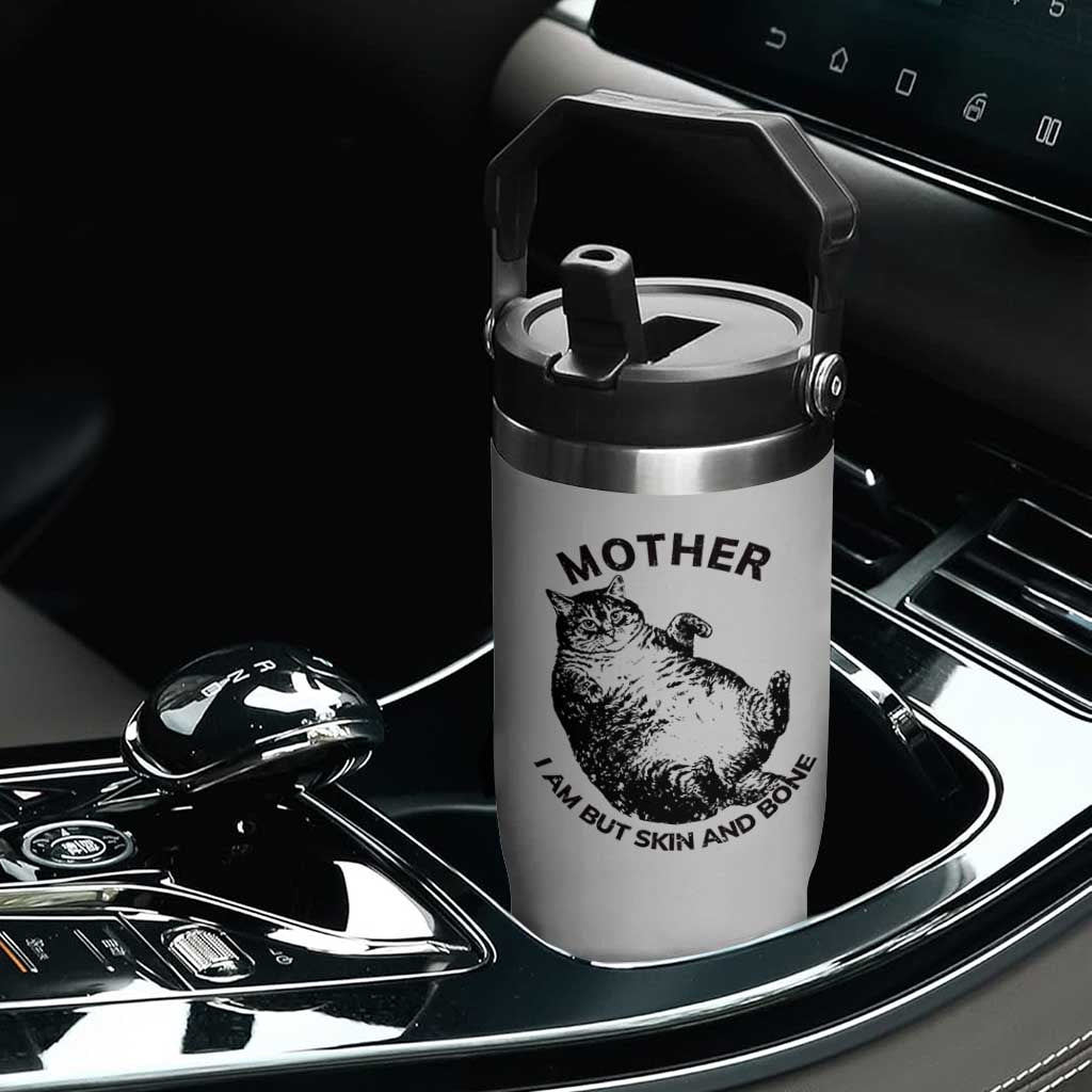 Funny Cat Mother I Am But Skin And Bone Flip Straw Tumbler TS11 Print Your Wear