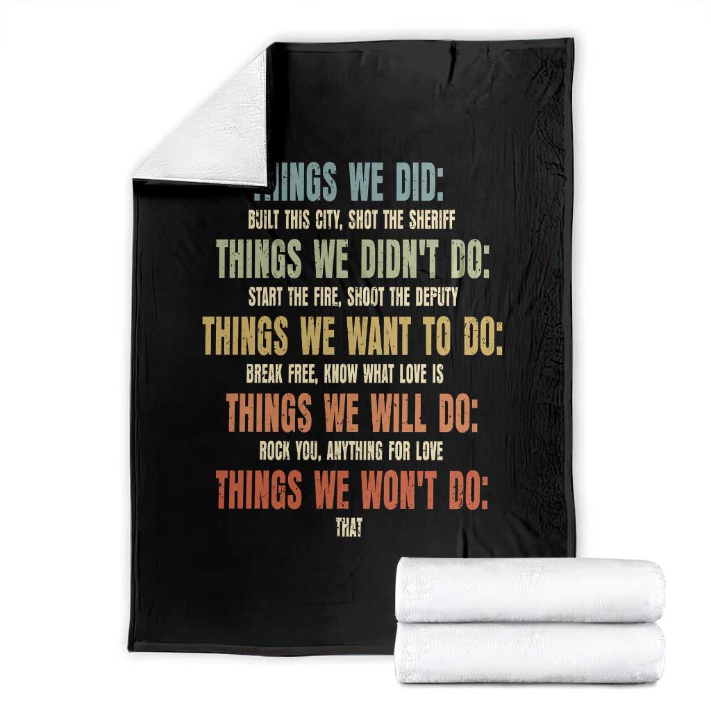 Funny 80s 90s Music Lover Throw Blanket Things We Did Didnt Want Will Wont Do TS11 Black Print Your Wear