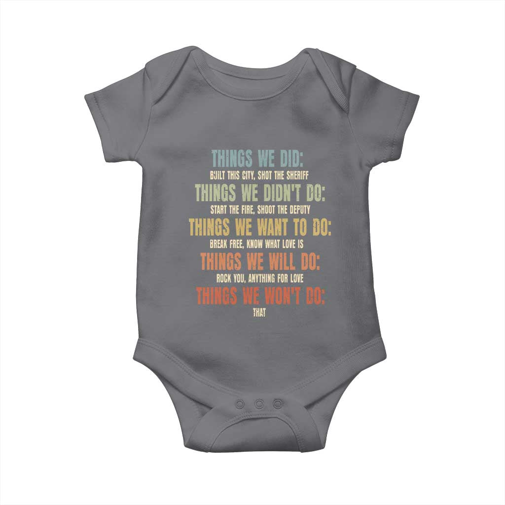 Funny 80s 90s Music Lover Baby Onesie Things We Did Didnt Want Will Wont Do TS11 Charcoal Print Your Wear
