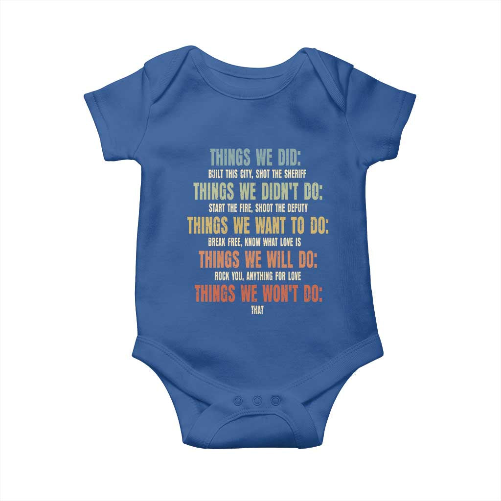 Funny 80s 90s Music Lover Baby Onesie Things We Did Didnt Want Will Wont Do TS11 Royal Blue Print Your Wear