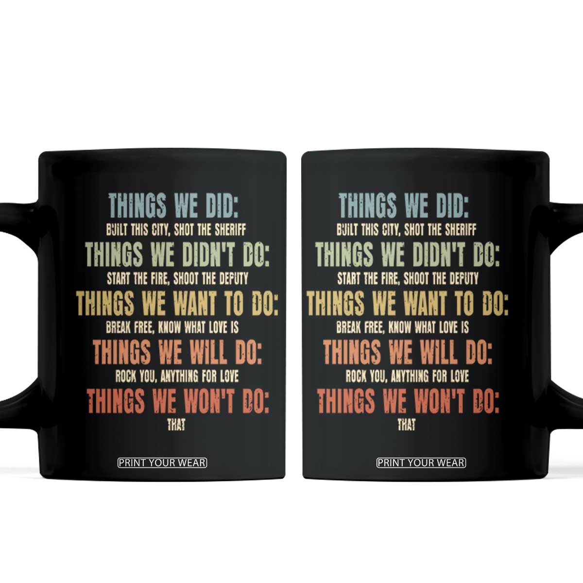Funny 80s 90s Music Lover Coffee Mug Things We Did Didnt Want Will Wont Do TS11 Black Print Your Wear