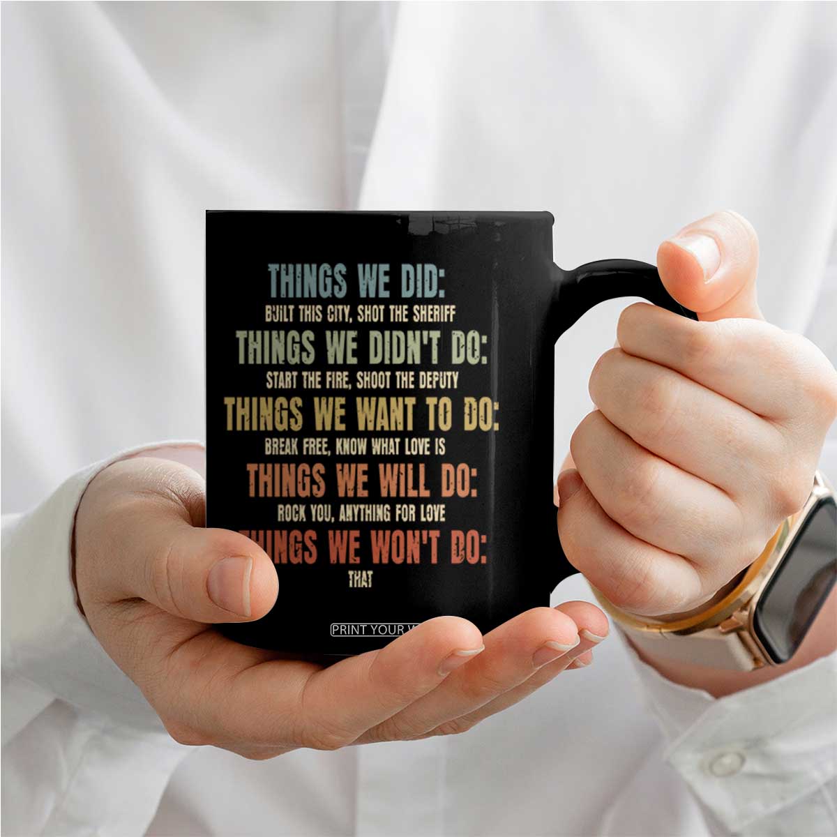 Funny 80s 90s Music Lover Coffee Mug Things We Did Didnt Want Will Wont Do TS11 Print Your Wear
