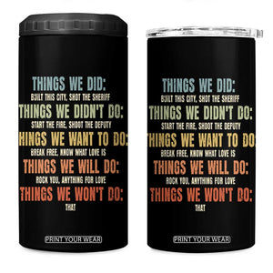 Funny 80s 90s Music Lover 4 in 1 Can Cooler Tumbler Things We Did Didnt Want Will Wont Do TS11 One Size: 16 oz Black Print Your Wear