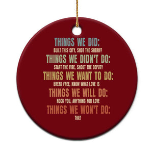 Funny 80s 90s Music Lover Ceramic Ornament Things We Did Didnt Want Will Wont Do TS11 1pc Red Print Your Wear