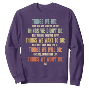 Funny 80s 90s Music Lover Sweatshirt Things We Did Didnt Want Will Wont Do TS11 Purple Print Your Wear