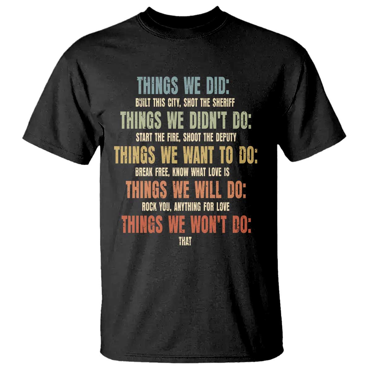 Funny 80s 90s Music Lover T Shirt Things We Did Didnt Want Will Wont Do TS11 Black Print Your Wear