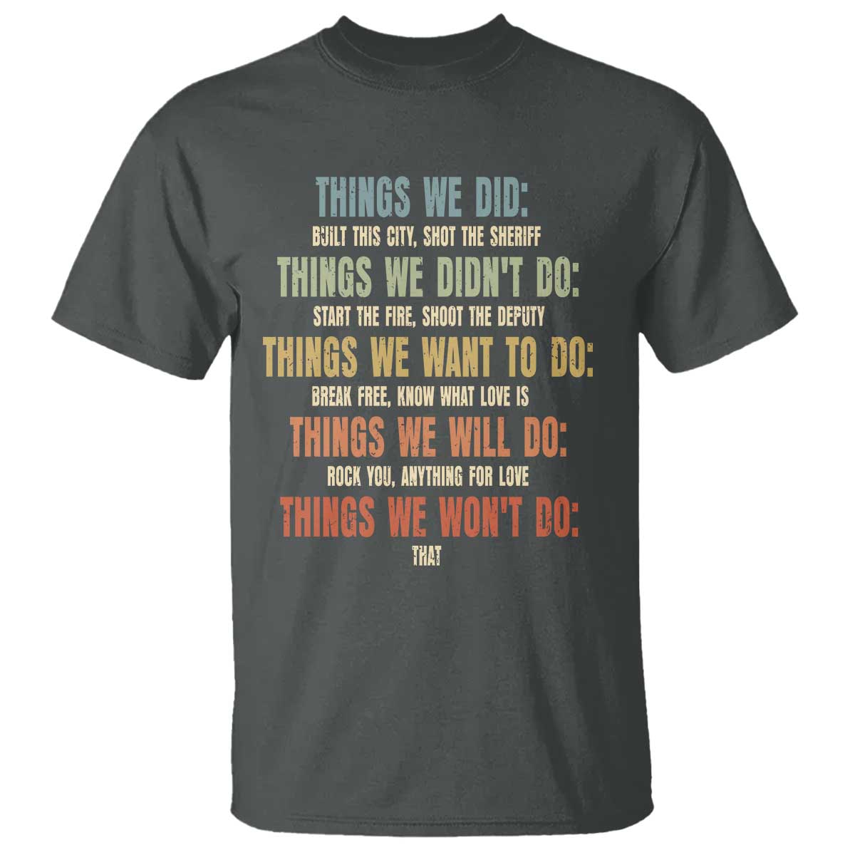 Funny 80s 90s Music Lover T Shirt Things We Did Didnt Want Will Wont Do TS11 Dark Heather Print Your Wear