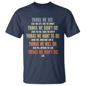 Funny 80s 90s Music Lover T Shirt Things We Did Didnt Want Will Wont Do TS11 Navy Print Your Wear