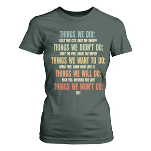 Funny 80s 90s Music Lover T Shirt For Women Things We Did Didnt Want Will Wont Do TS11 Dark Forest Green Print Your Wear
