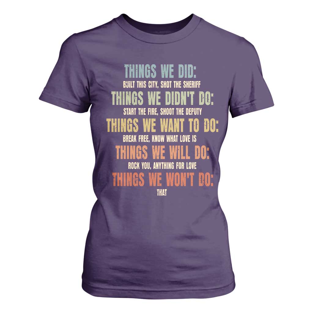 Funny 80s 90s Music Lover T Shirt For Women Things We Did Didnt Want Will Wont Do TS11 Purple Print Your Wear