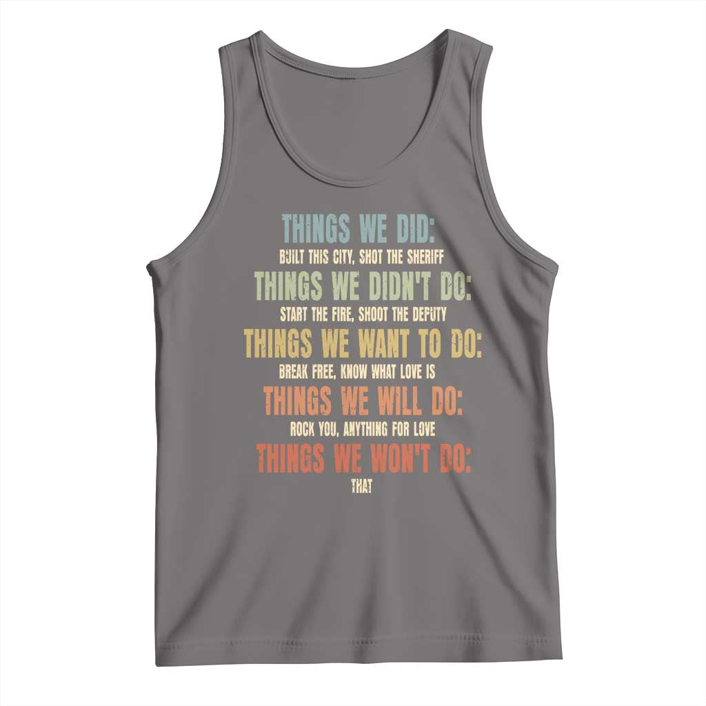 Funny 80s 90s Music Lover Tank Top Things We Did Didnt Want Will Wont Do TS11 Deep Heather Print Your Wear
