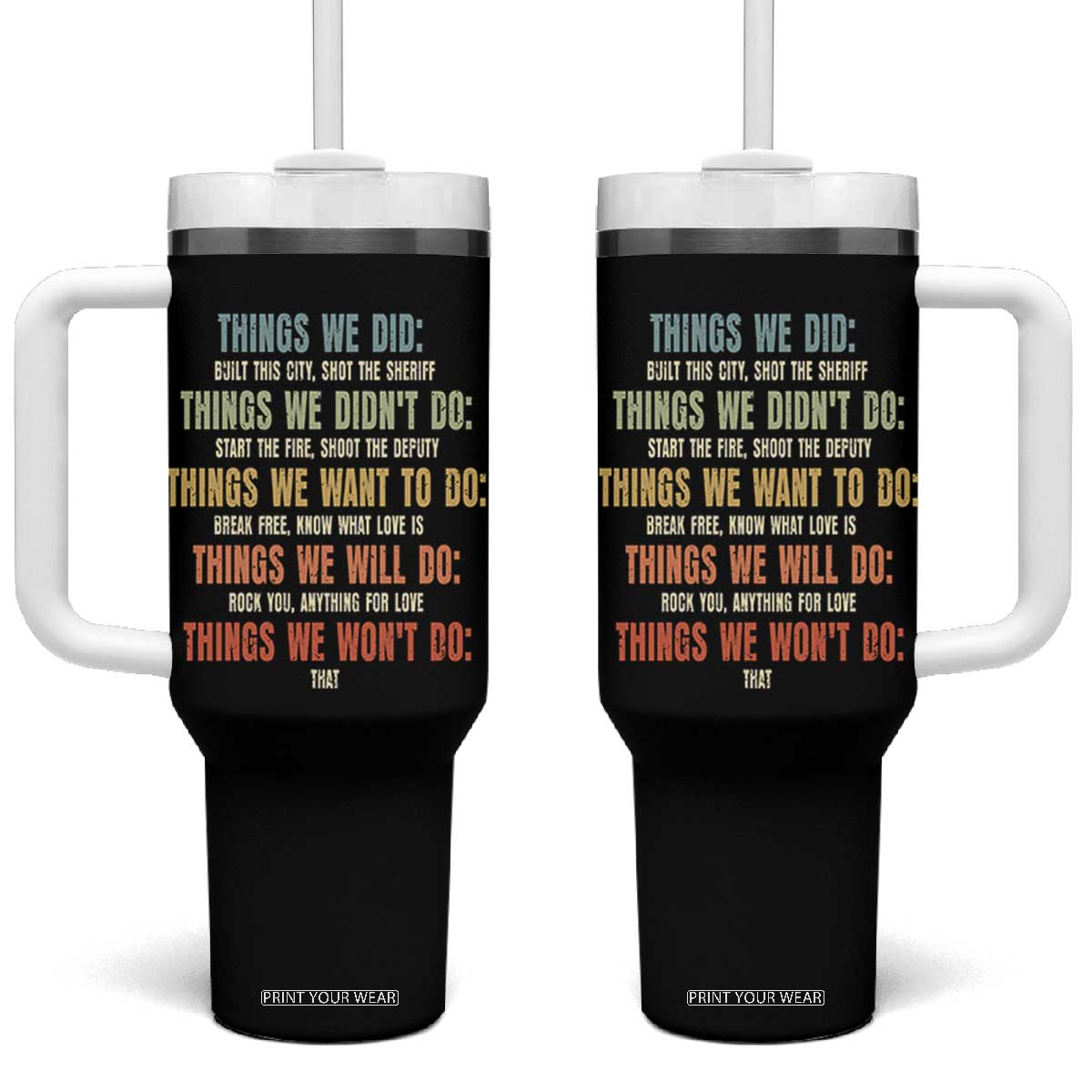 Funny 80s 90s Music Lover Tumbler With Handle Things We Did Didnt Want Will Wont Do TS11 One Size: 40 oz Black Print Your Wear