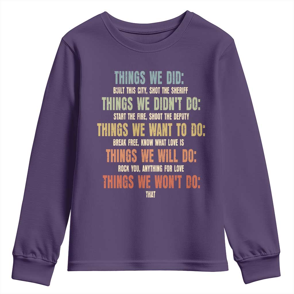Funny 80s 90s Music Lover Youth Sweatshirt Things We Did Didnt Want Will Wont Do TS11 Purple Print Your Wear
