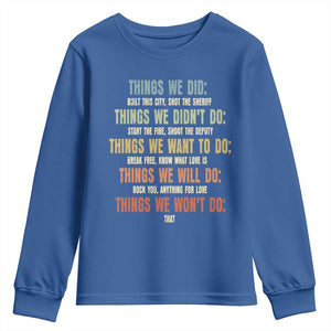 Funny 80s 90s Music Lover Youth Sweatshirt Things We Did Didnt Want Will Wont Do TS11 Royal Blue Print Your Wear