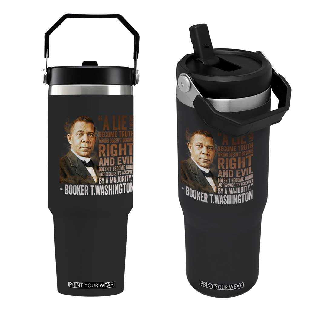 Booker Taliaferro Washington Flip Straw Tumbler A Lie Doesn't Become Truth Black History Month TS11 One Size: 30 oz Black Print Your Wear