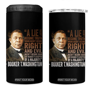 Booker Taliaferro Washington 4 in 1 Can Cooler Tumbler A Lie Doesn't Become Truth Black History Month TS11 One Size: 16 oz Black Print Your Wear