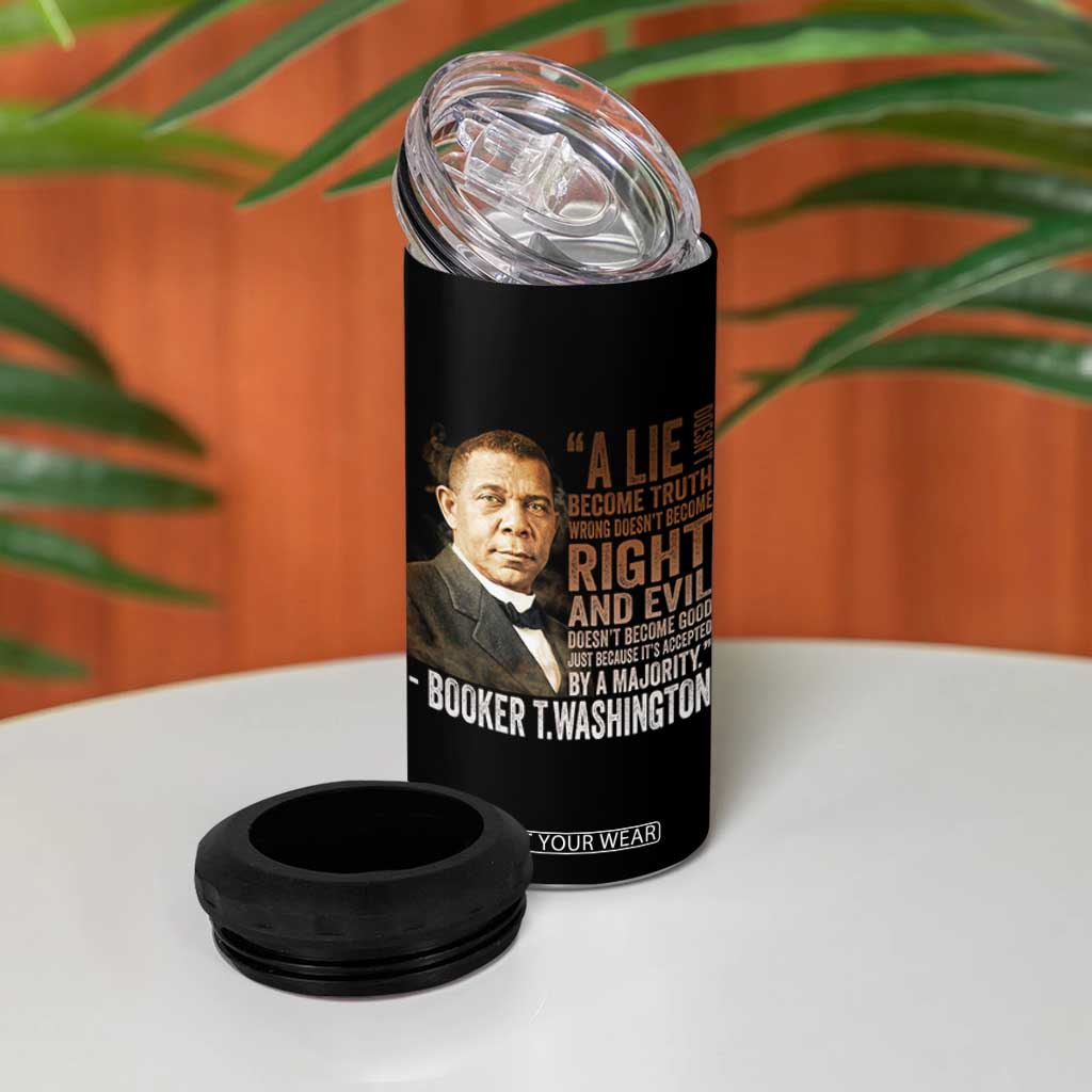 Booker Taliaferro Washington 4 in 1 Can Cooler Tumbler A Lie Doesn't Become Truth Black History Month TS11 Print Your Wear