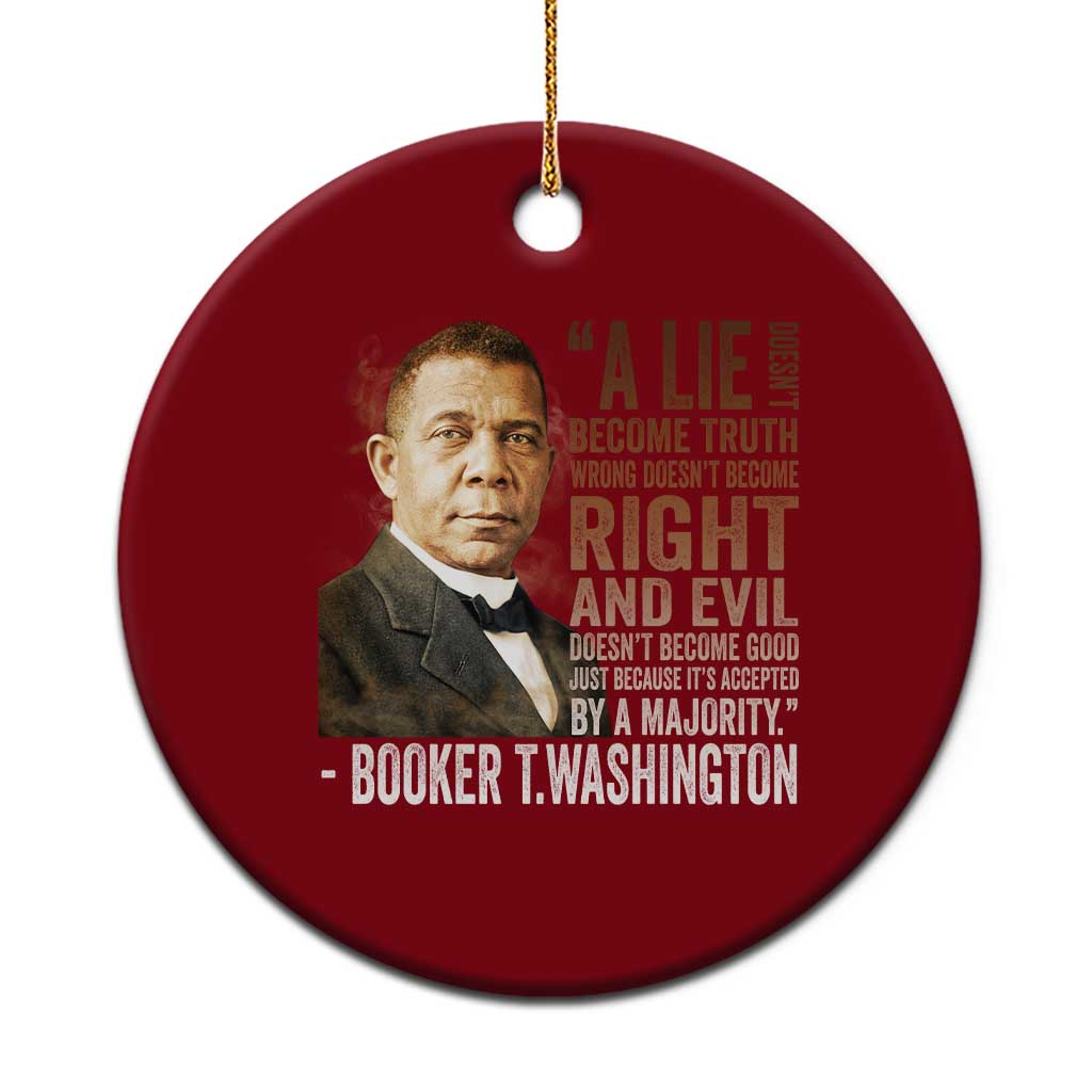 Booker Taliaferro Washington Ceramic Ornament A Lie Doesn't Become Truth Black History Month TS11 1pc Red Print Your Wear