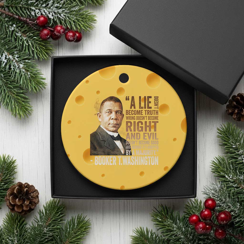 Booker Taliaferro Washington Ceramic Ornament A Lie Doesn't Become Truth Black History Month TS11 1pc Yellow Cheese Print Your Wear
