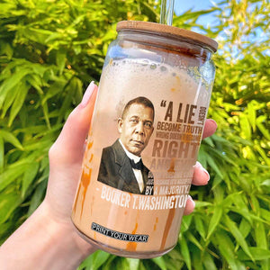 Booker Taliaferro Washington Glass Can A Lie Doesn't Become Truth Black History Month TS11 Black Print Your Wear
