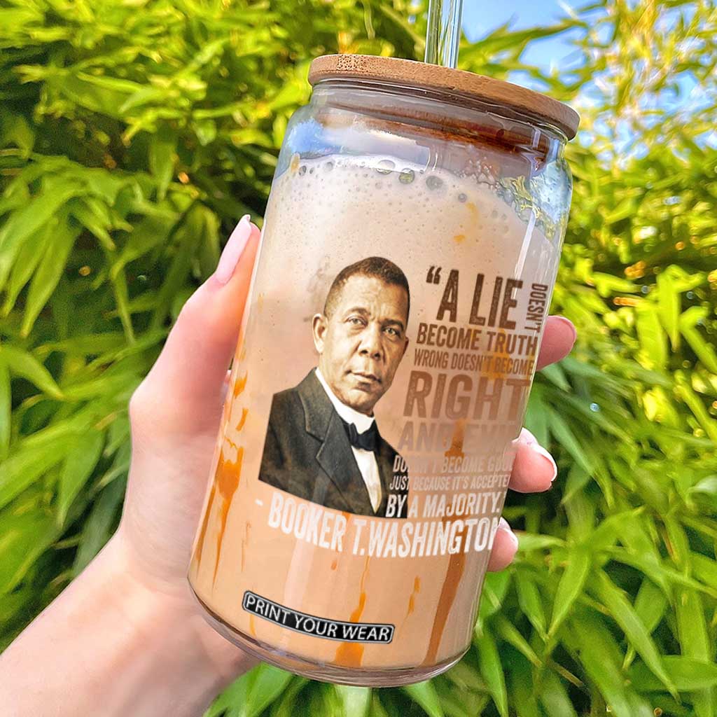 Booker Taliaferro Washington Glass Can A Lie Doesn't Become Truth Black History Month TS11 Black Print Your Wear
