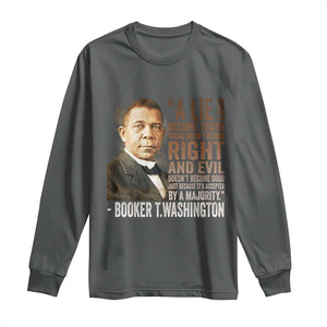 Booker Taliaferro Washington Long Sleeve Shirt A Lie Doesn't Become Truth Black History Month TS11 Dark Heather Print Your Wear