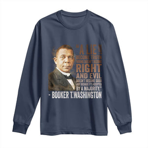 Booker Taliaferro Washington Long Sleeve Shirt A Lie Doesn't Become Truth Black History Month TS11 Navy Print Your Wear