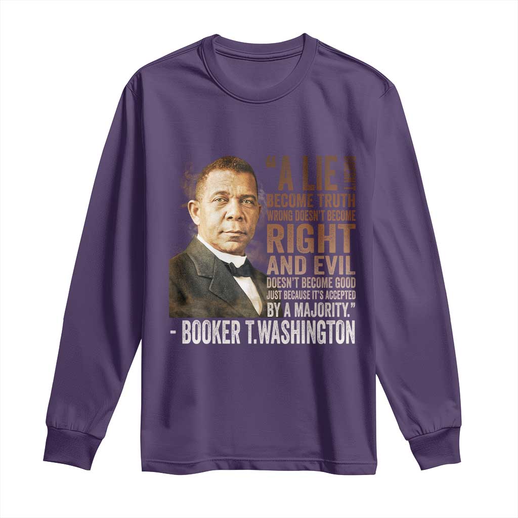 Booker Taliaferro Washington Long Sleeve Shirt A Lie Doesn't Become Truth Black History Month TS11 Purple Print Your Wear