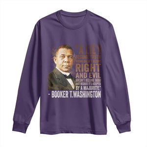 Booker Taliaferro Washington Long Sleeve Shirt A Lie Doesn't Become Truth Black History Month TS11 Purple Print Your Wear