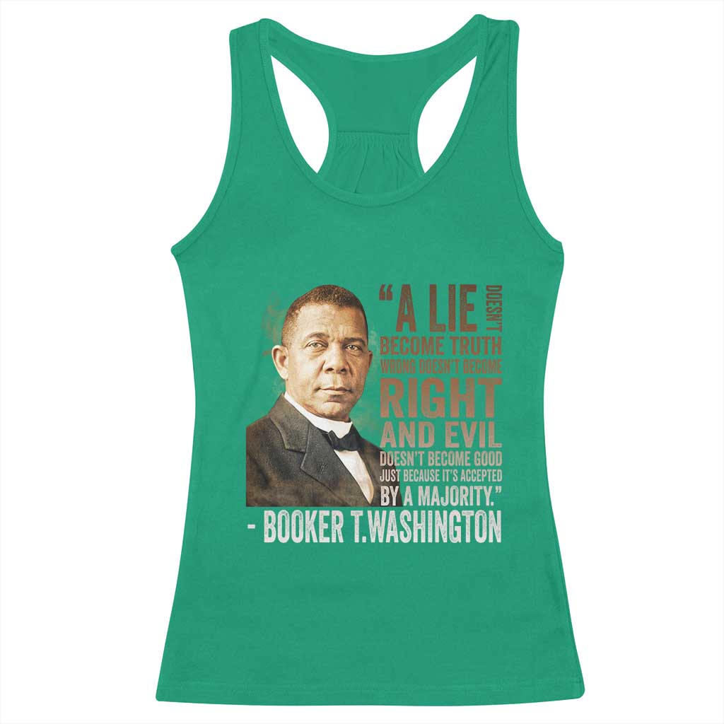 Booker Taliaferro Washington Racerback Tank Top A Lie Doesn't Become Truth Black History Month TS11 Irish Green Print Your Wear