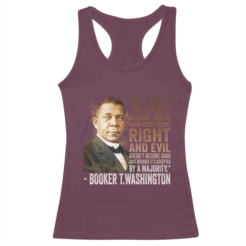 Booker Taliaferro Washington Racerback Tank Top A Lie Doesn't Become Truth Black History Month TS11 Maroon Print Your Wear