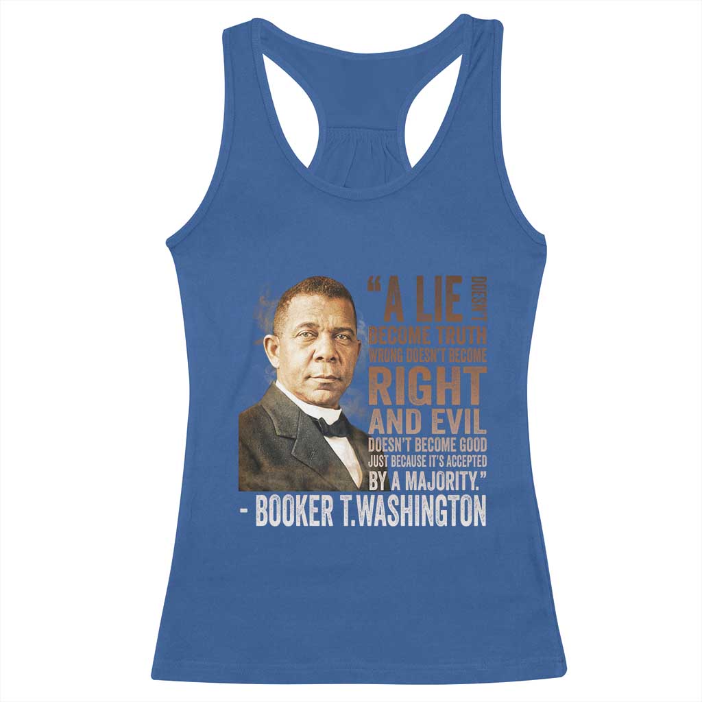Booker Taliaferro Washington Racerback Tank Top A Lie Doesn't Become Truth Black History Month TS11 Royal Blue Print Your Wear