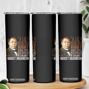 Booker Taliaferro Washington Skinny Tumbler A Lie Doesn't Become Truth Black History Month TS11 Print Your Wear