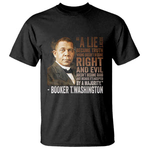 Booker Taliaferro Washington T Shirt A Lie Doesn't Become Truth Black History Month TS11 Black Print Your Wear