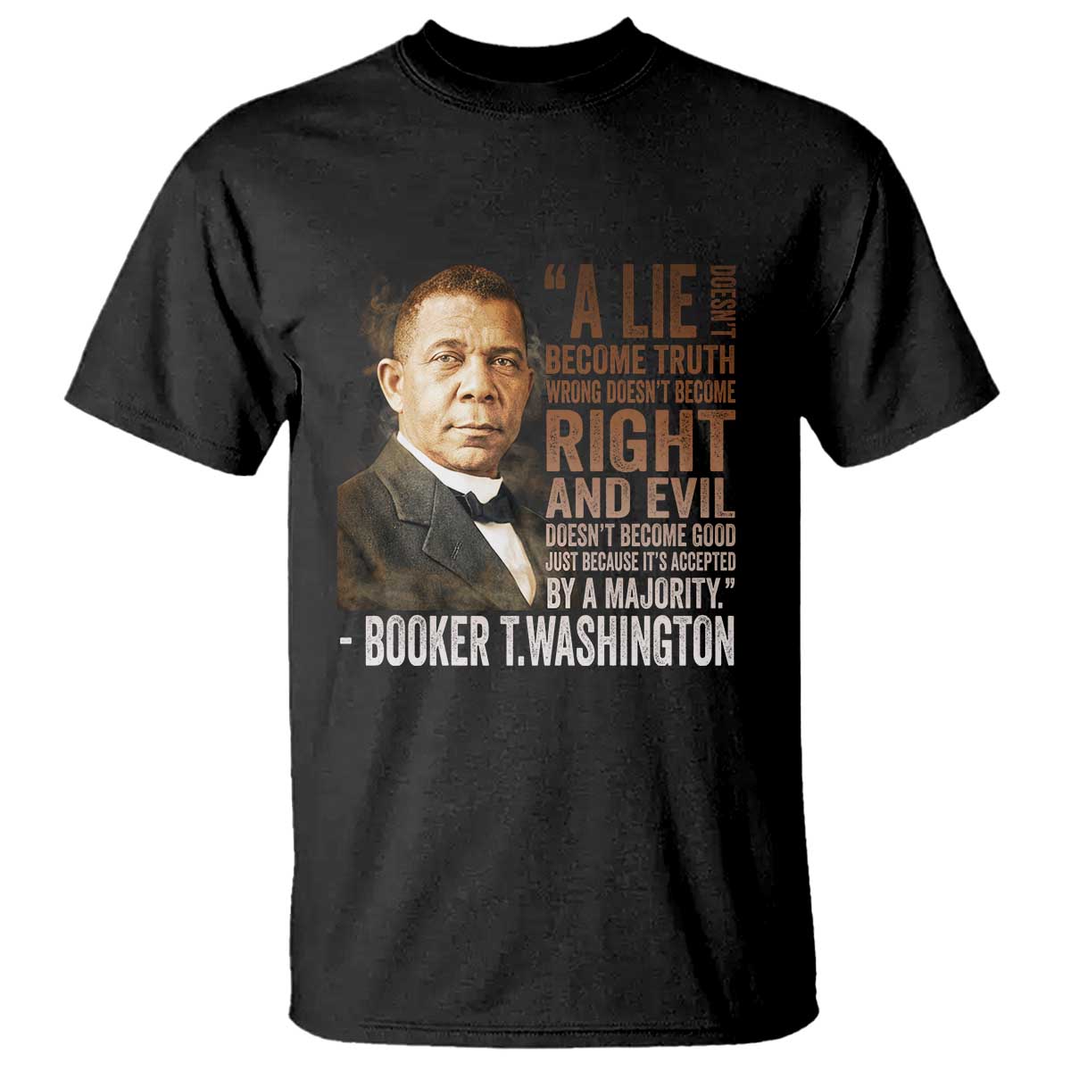 Booker Taliaferro Washington T Shirt A Lie Doesn't Become Truth Black History Month TS11 Black Print Your Wear