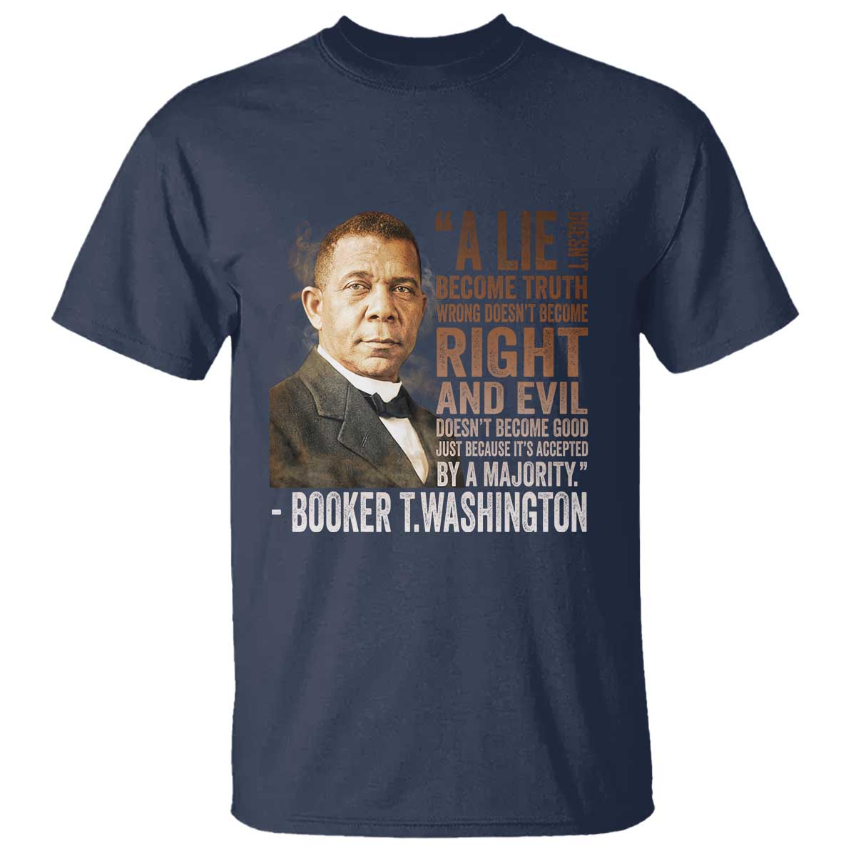 Booker Taliaferro Washington T Shirt A Lie Doesn't Become Truth Black History Month TS11 Navy Print Your Wear