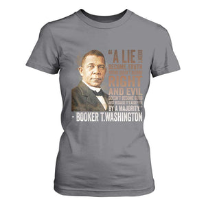 Booker Taliaferro Washington T Shirt For Women A Lie Doesn't Become Truth Black History Month TS11 Charcoal Print Your Wear