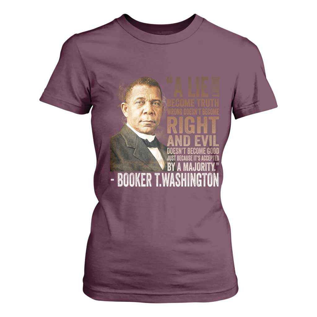 Booker Taliaferro Washington T Shirt For Women A Lie Doesn't Become Truth Black History Month TS11 Maroon Print Your Wear