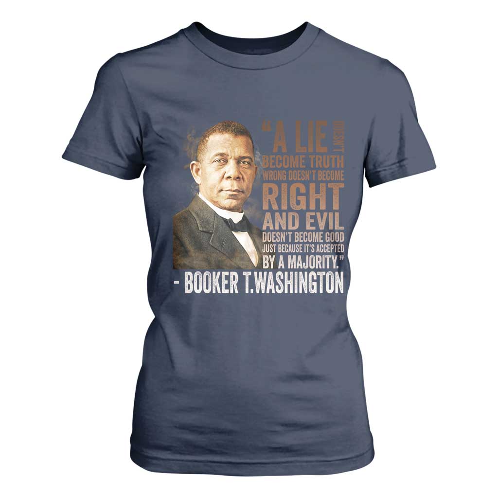 Booker Taliaferro Washington T Shirt For Women A Lie Doesn't Become Truth Black History Month TS11 Navy Print Your Wear
