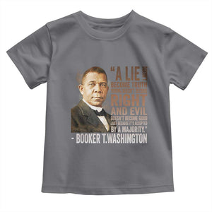 Booker Taliaferro Washington Toddler T Shirt A Lie Doesn't Become Truth Black History Month TS11 Charcoal Print Your Wear