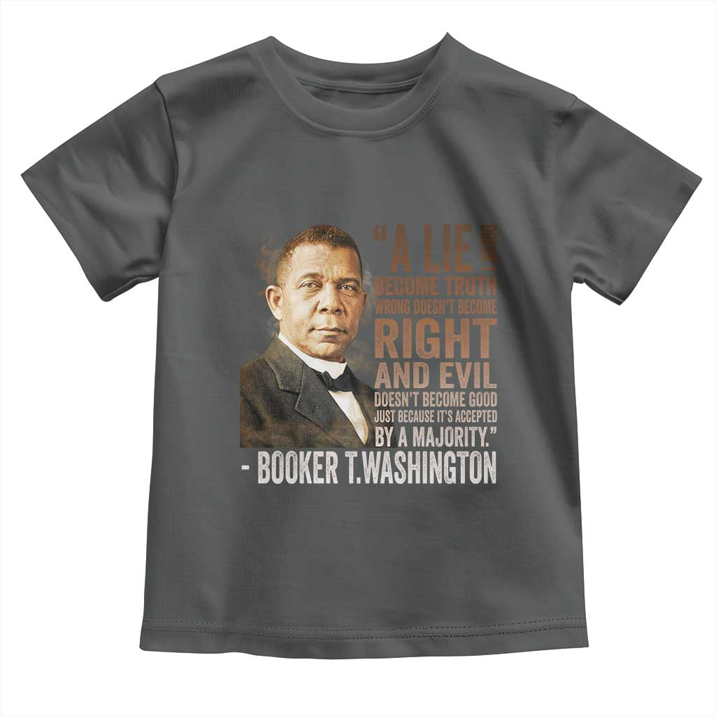 Booker Taliaferro Washington Toddler T Shirt A Lie Doesn't Become Truth Black History Month TS11 Dark Heather Print Your Wear