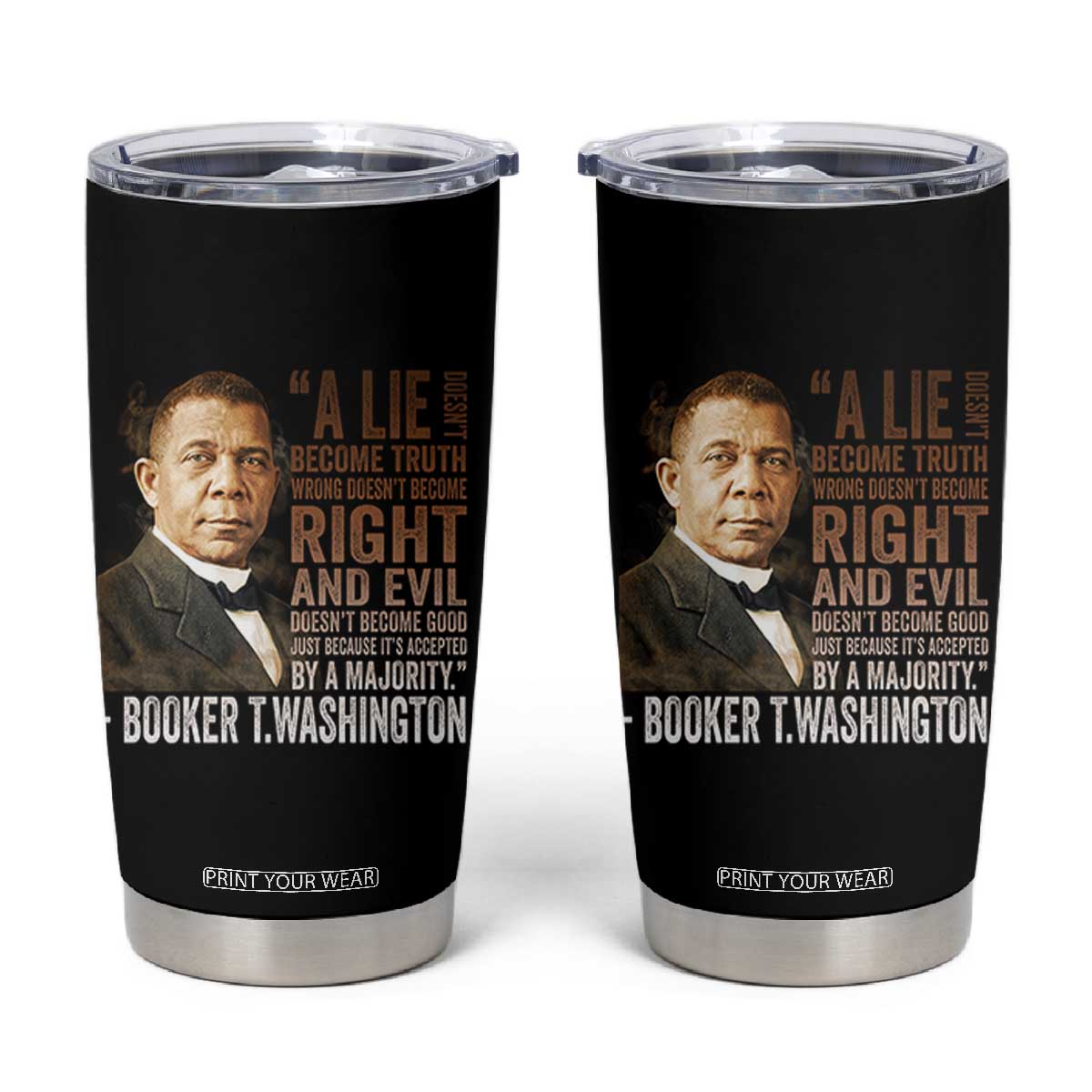 Booker Taliaferro Washington Tumbler Cup A Lie Doesn't Become Truth Black History Month TS11 Black Print Your Wear
