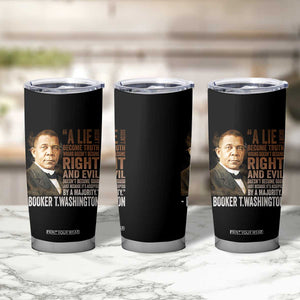 Booker Taliaferro Washington Tumbler Cup A Lie Doesn't Become Truth Black History Month TS11 Print Your Wear