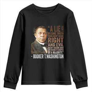 Booker Taliaferro Washington Youth Sweatshirt A Lie Doesn't Become Truth Black History Month TS11 Black Print Your Wear