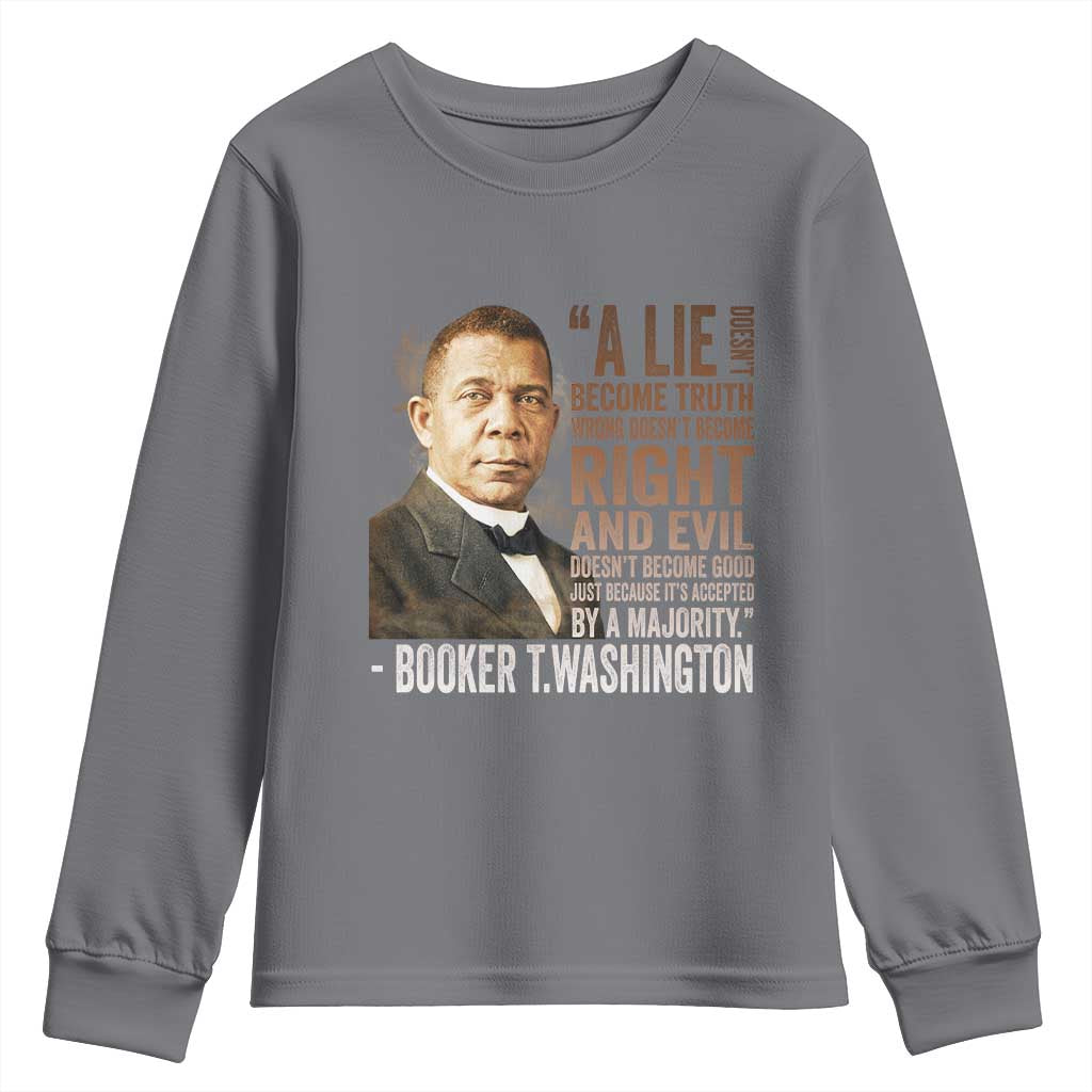 Booker Taliaferro Washington Youth Sweatshirt A Lie Doesn't Become Truth Black History Month TS11 Charcoal Print Your Wear