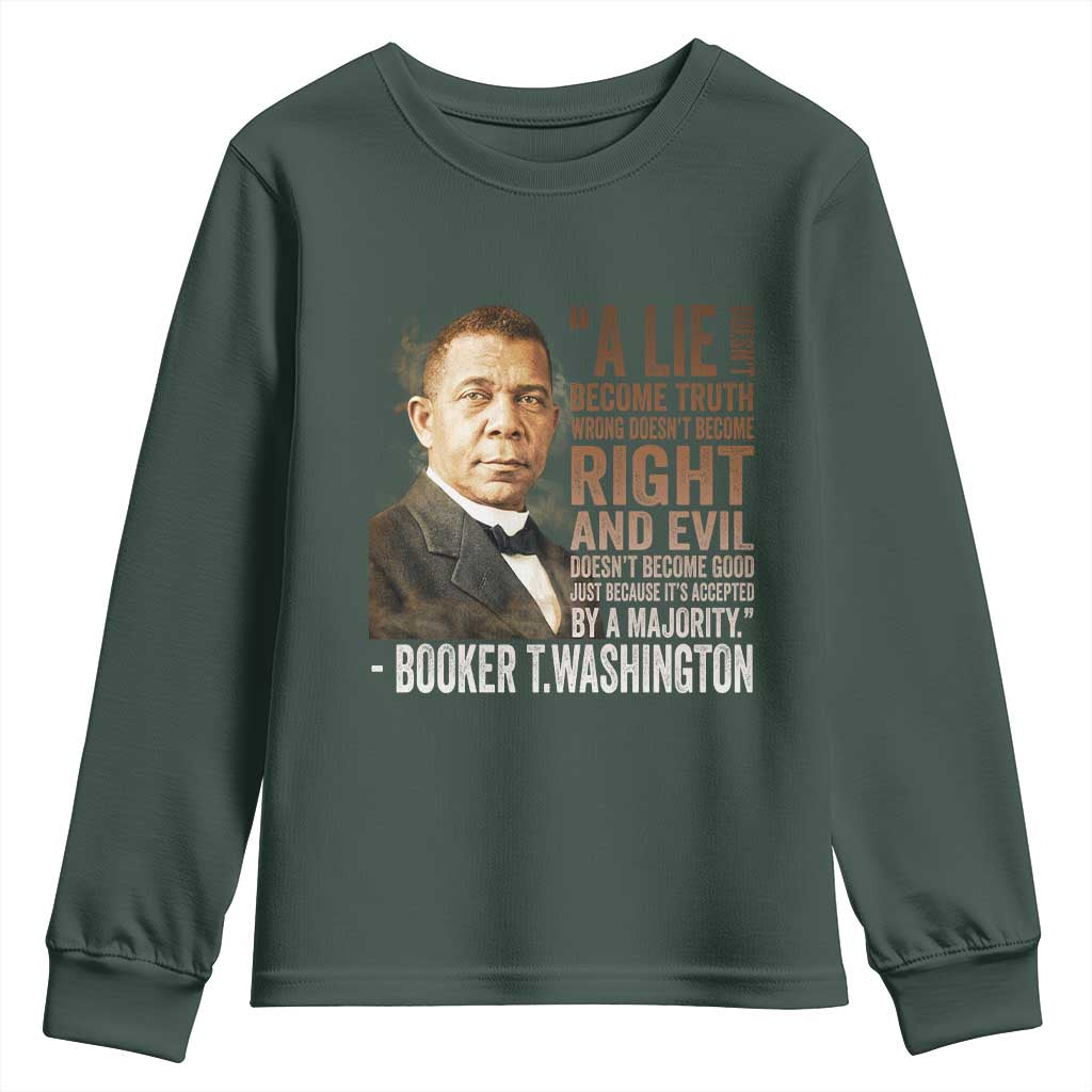 Booker Taliaferro Washington Youth Sweatshirt A Lie Doesn't Become Truth Black History Month TS11 Dark Forest Green Print Your Wear