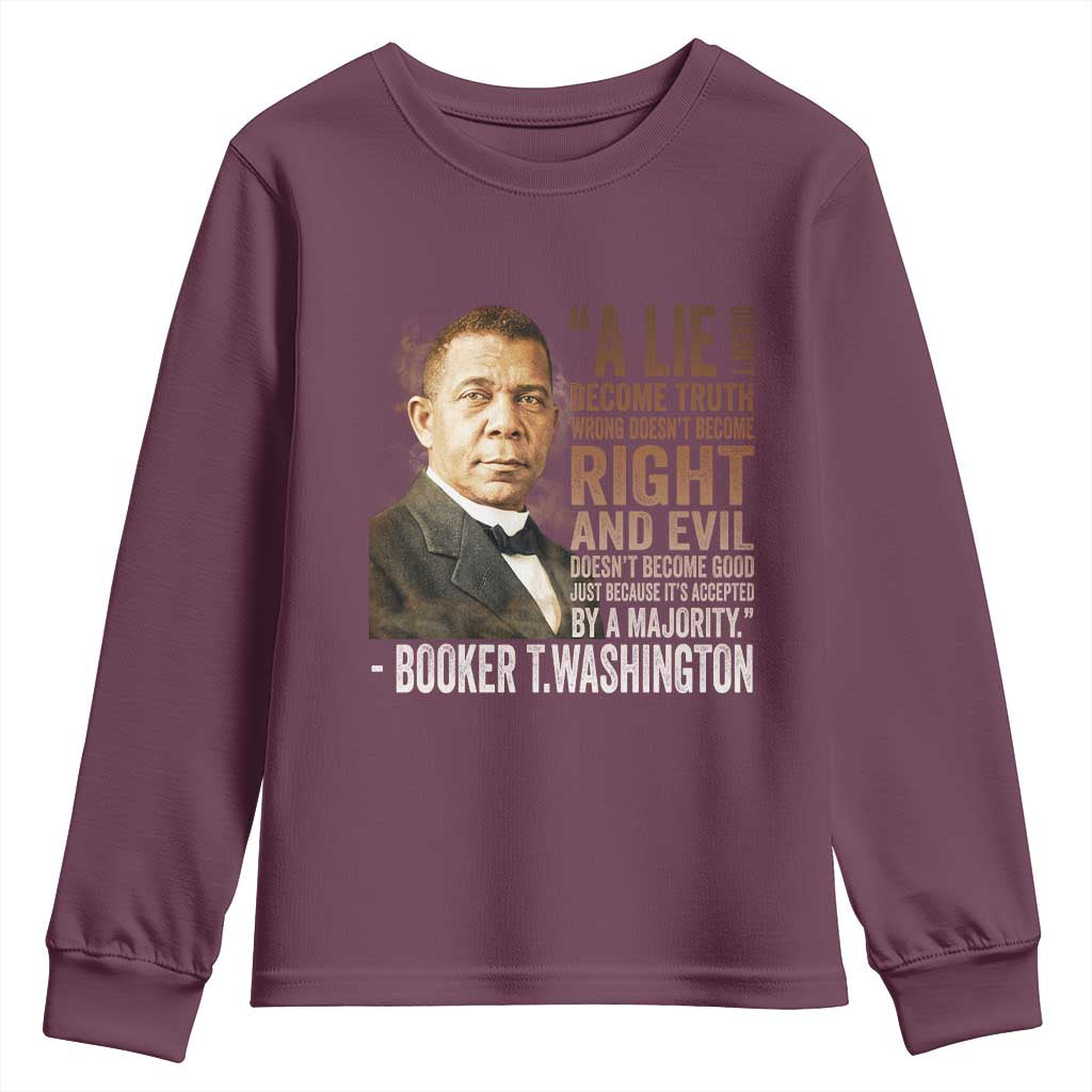 Booker Taliaferro Washington Youth Sweatshirt A Lie Doesn't Become Truth Black History Month TS11 Maroon Print Your Wear